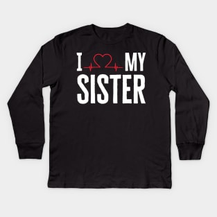 I Love My Sister Kids Long Sleeve T-Shirt